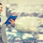 Becoming a licensed insurance Agent