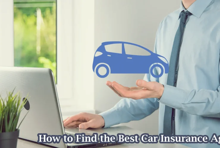 How to Find the Best Car Insurance Agent
