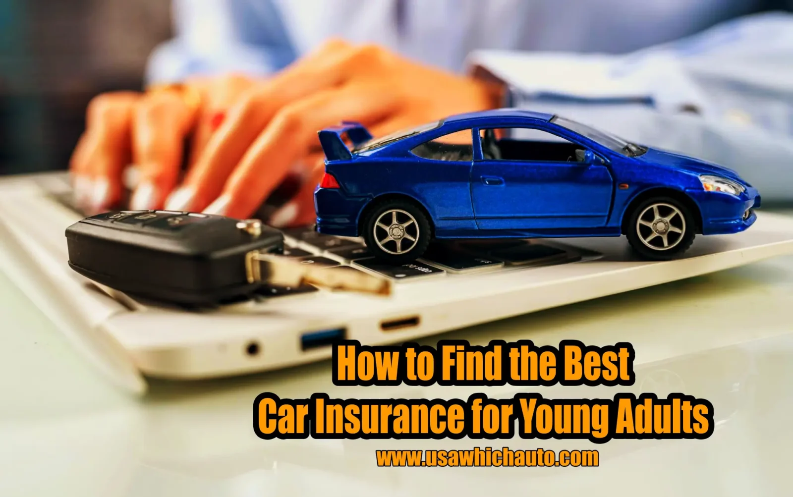 Best Car Insurance for Young Adults: Find the Ideal Coverage for Your Needs