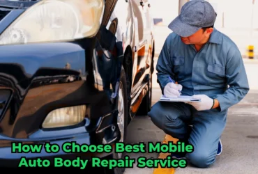 expert tips on selecting the perfect mobile auto body repair service for your needs.